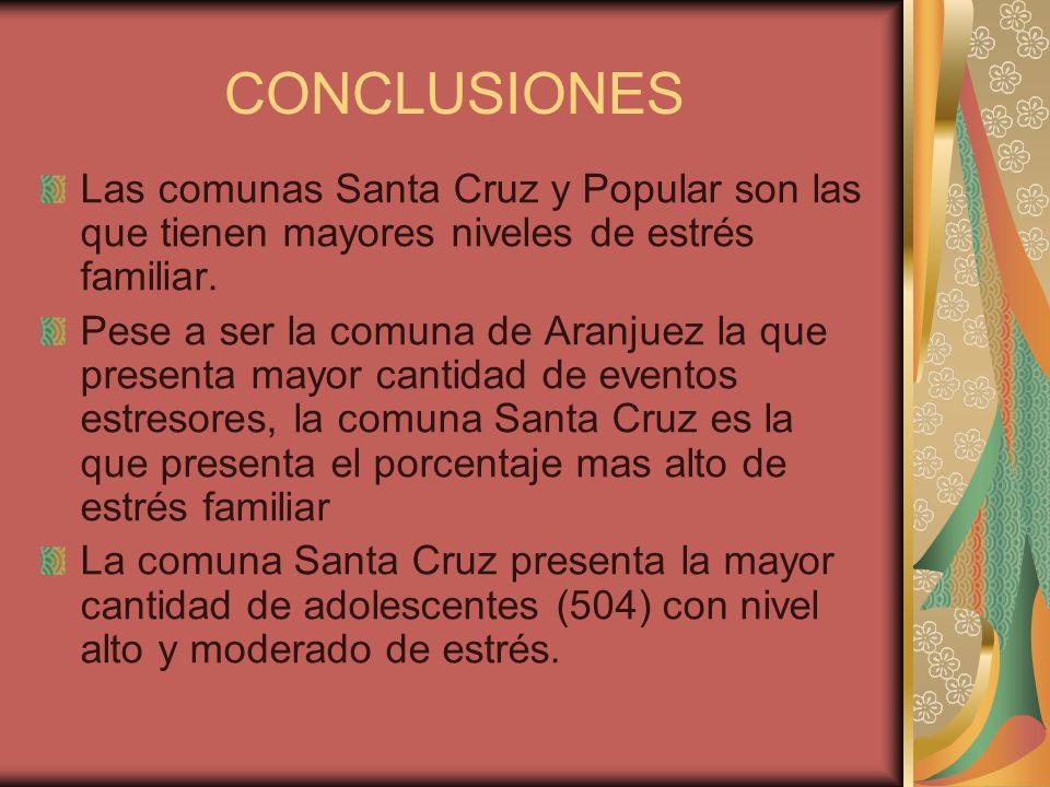 CONCLUSIONES Las comunas Santa Cruz y Popular son las que tienen mayores niveles de estrés familiar.