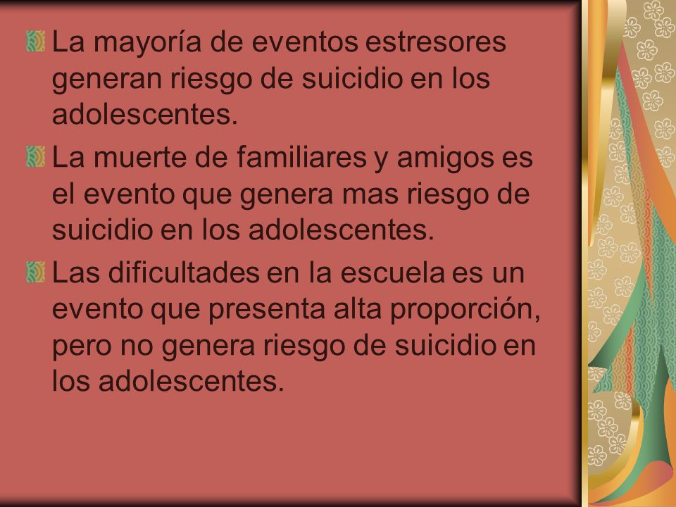 La mayoría de eventos estresores generan riesgo de suicidio en los adolescentes.