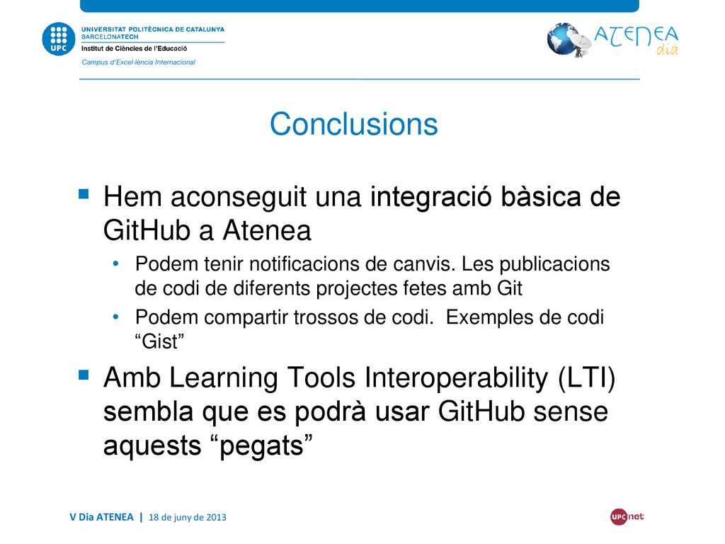 Conclusions Hem aconseguit una integració bàsica de GitHub a Atenea