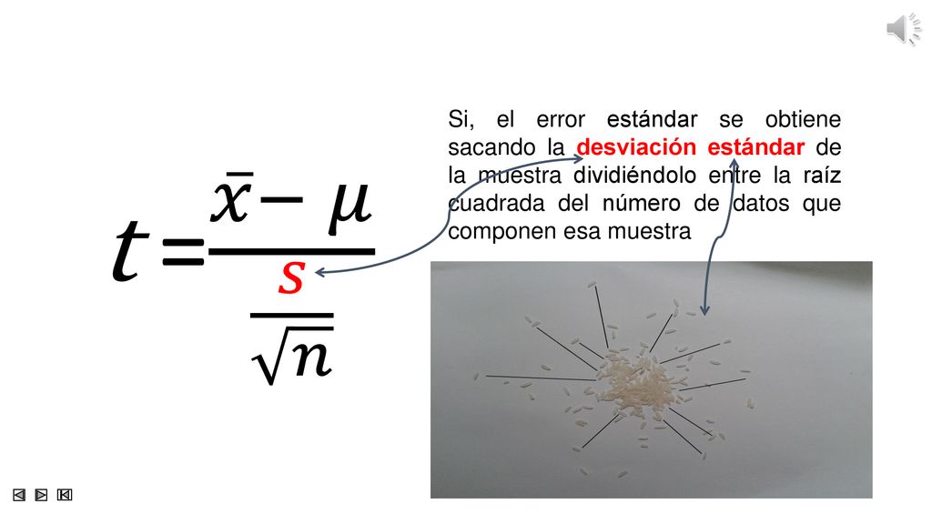 Si, el error estándar se obtiene sacando la desviación estándar de la muestra dividiéndolo entre la raíz cuadrada del número de datos que componen esa muestra