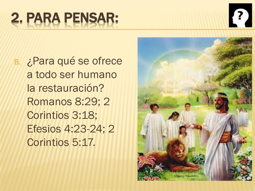 2. Para pensar: ¿Para qué se ofrece a todo ser humano la restauración.