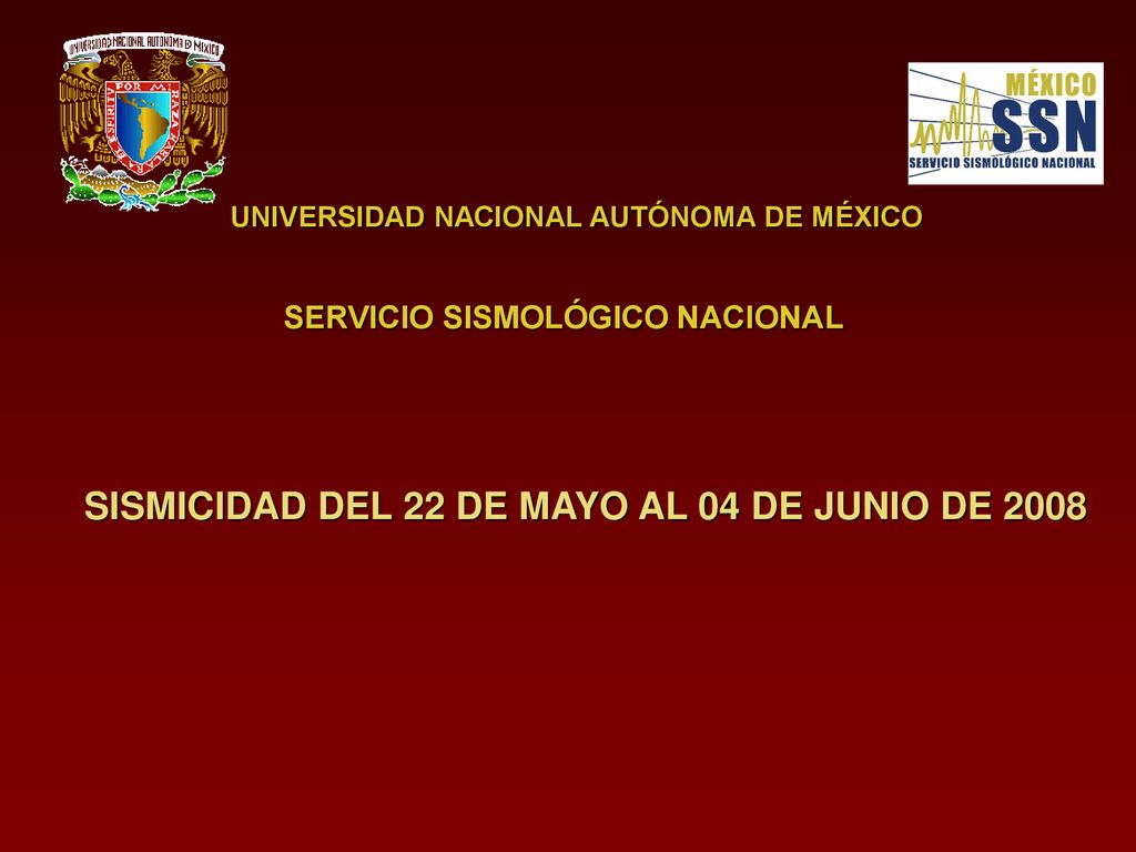 SISMICIDAD DEL 22 DE MAYO AL 04 DE JUNIO DE 2008