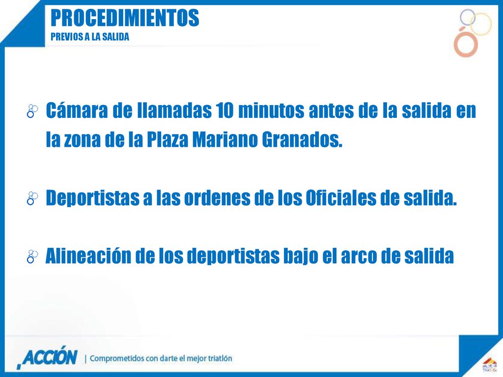 procedimientos Previos a la salida. Cámara de llamadas 10 minutos antes de la salida en la zona de la Plaza Mariano Granados.