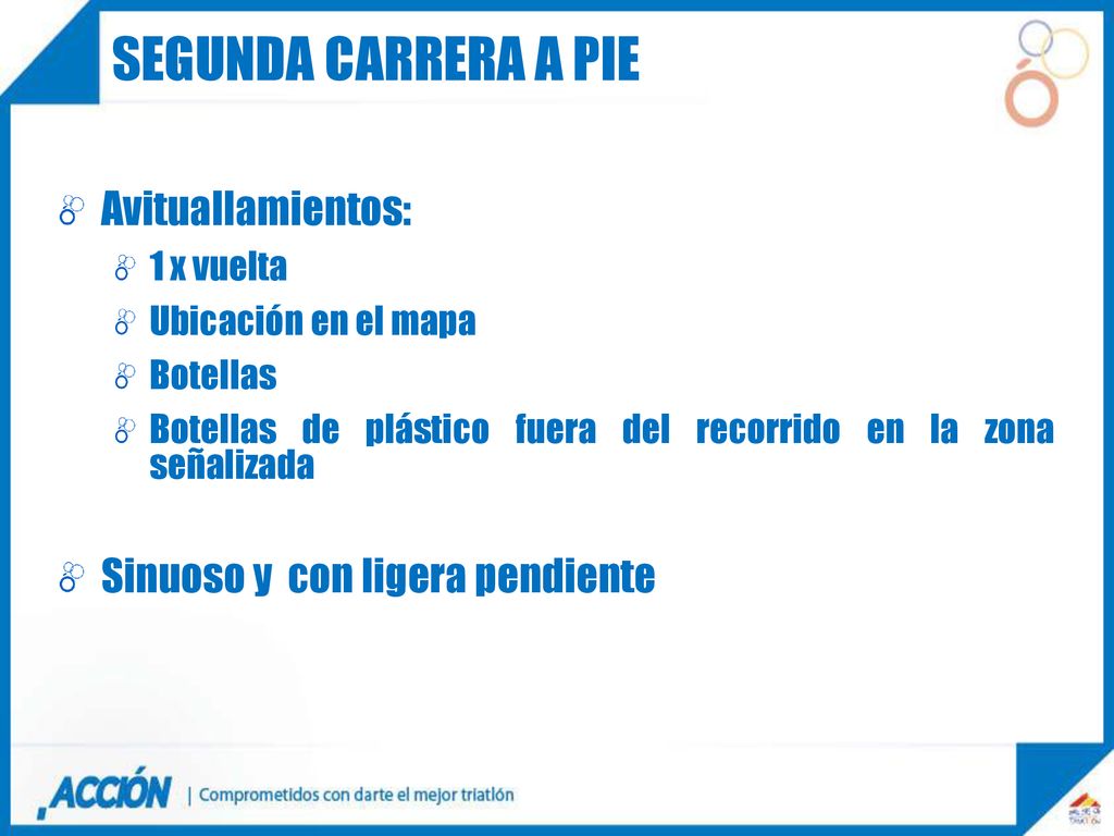 SEGUNDA Carrera a pie Avituallamientos: Sinuoso y con ligera pendiente