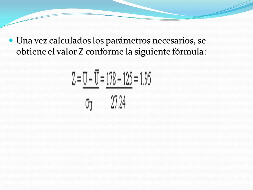 Una vez calculados los parámetros necesarios, se obtiene el valor Z conforme la siguiente fórmula: