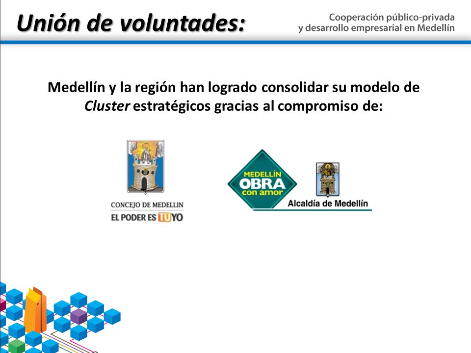 Unión de voluntades: Medellín y la región han logrado consolidar su modelo de Cluster estratégicos gracias al compromiso de: