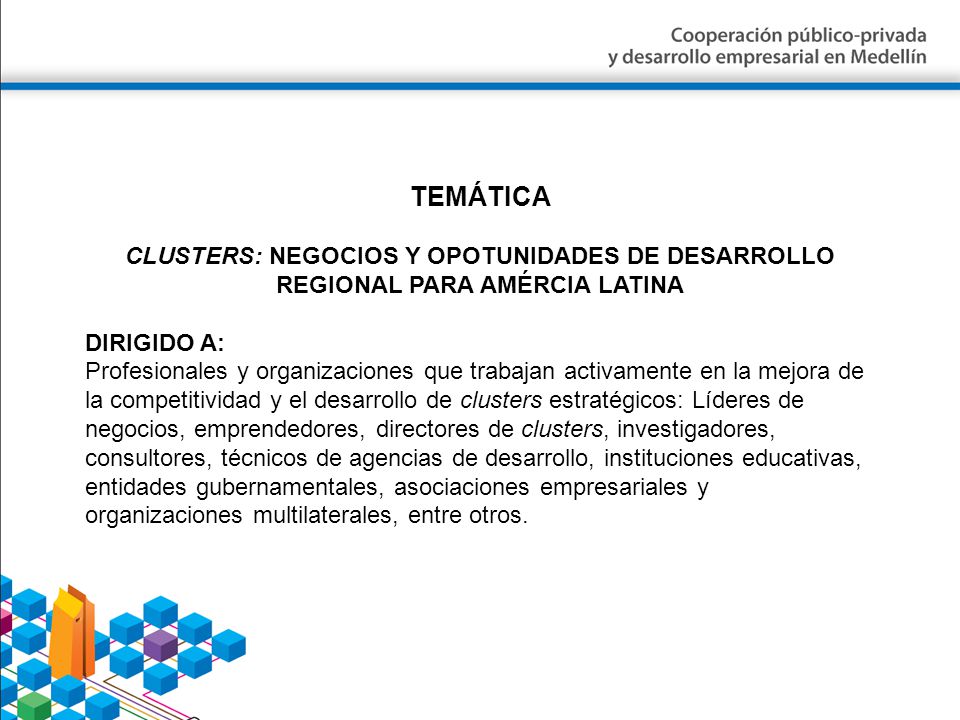 TEMÁTICA CLUSTERS: NEGOCIOS Y OPOTUNIDADES DE DESARROLLO REGIONAL PARA AMÉRCIA LATINA. DIRIGIDO A: