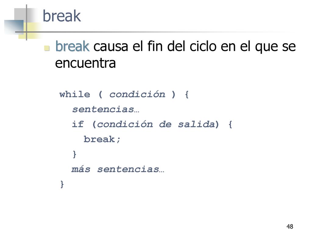 break break causa el fin del ciclo en el que se encuentra