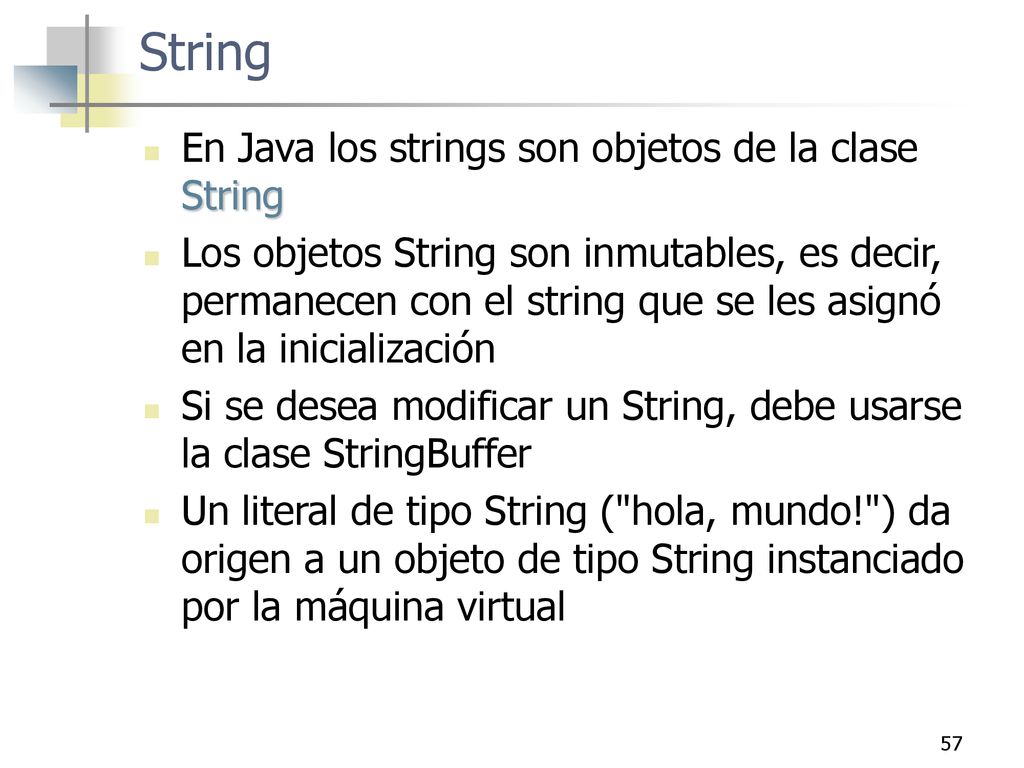 String En Java los strings son objetos de la clase String