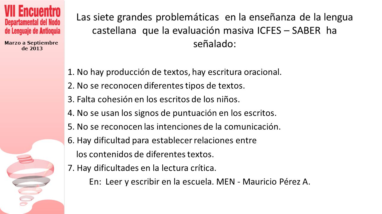 Las siete grandes problemáticas en la enseñanza de la lengua castellana que la evaluación masiva ICFES – SABER ha señalado: