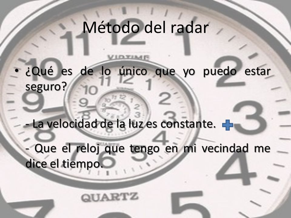 Método del radar ¿Qué es de lo único que yo puedo estar seguro