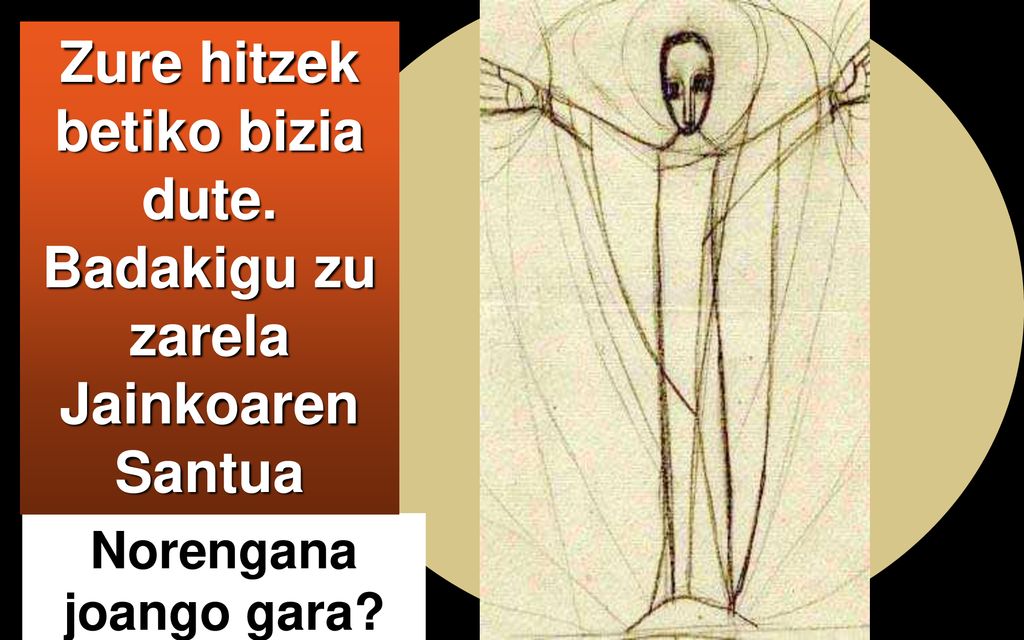 Zure hitzek betiko bizia dute. Badakigu zu zarela Jainkoaren Santua