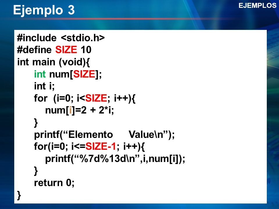 Ejemplo 3 #include <stdio.h> #define SIZE 10 int main (void){