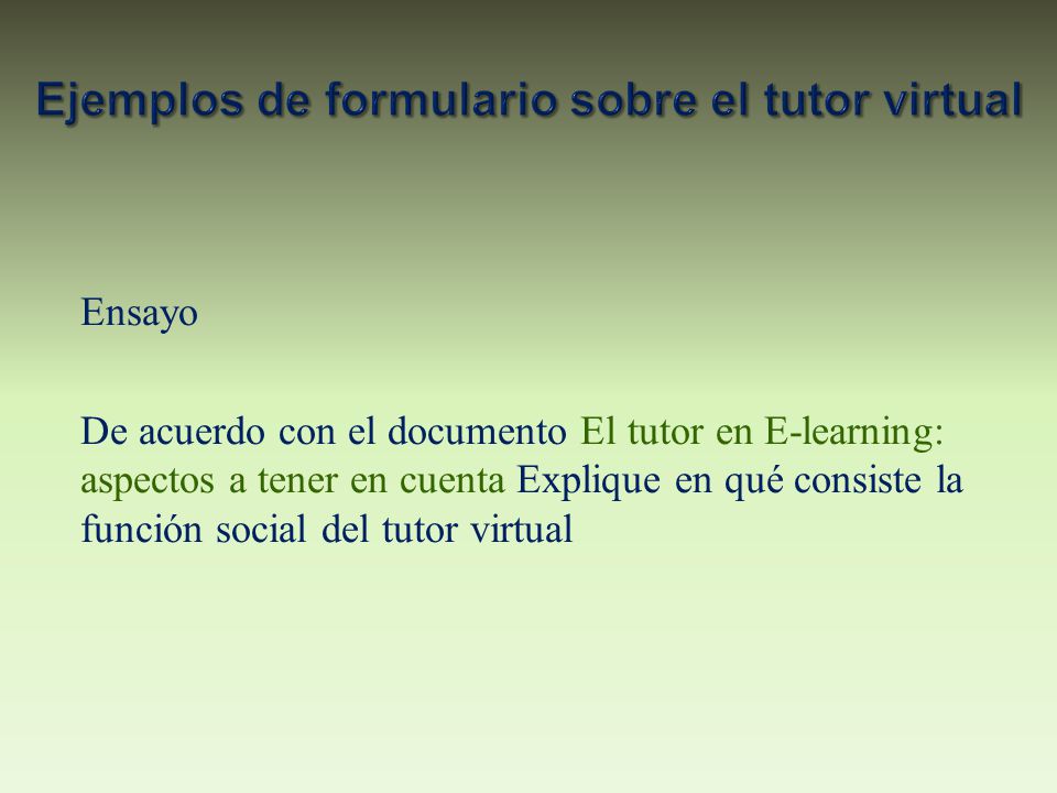 Ejemplos de formulario sobre el tutor virtual