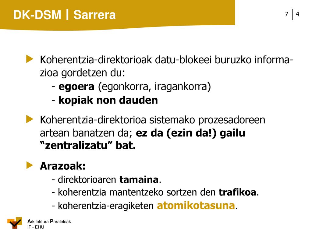 Sarrera  Koherentzia-direktorioak datu-blokeei buruzko informa-zioa gordetzen du: - egoera (egonkorra, iragankorra)