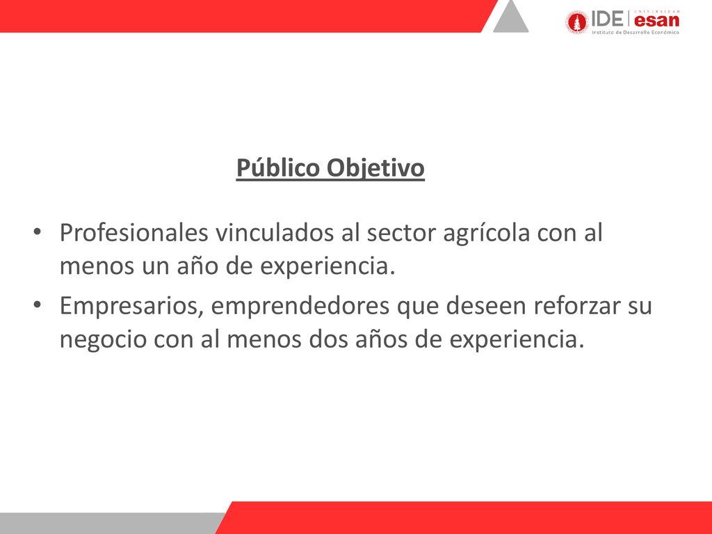 Público Objetivo Profesionales vinculados al sector agrícola con al menos un año de experiencia.