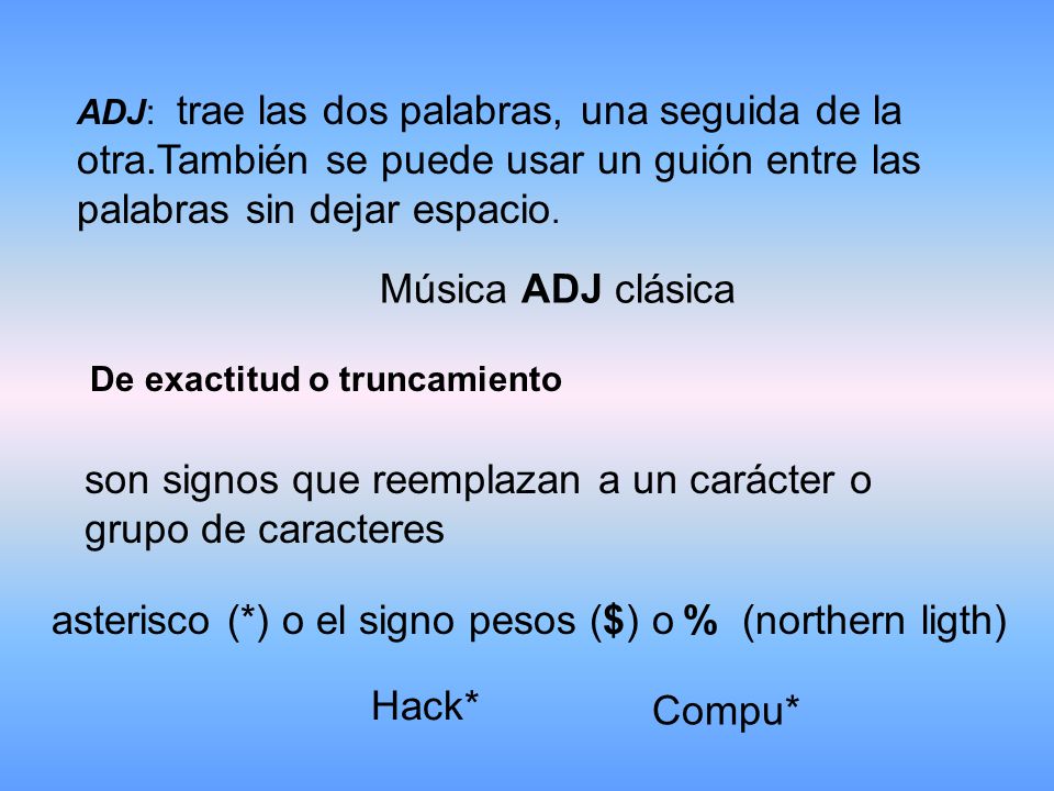 son signos que reemplazan a un carácter o grupo de caracteres