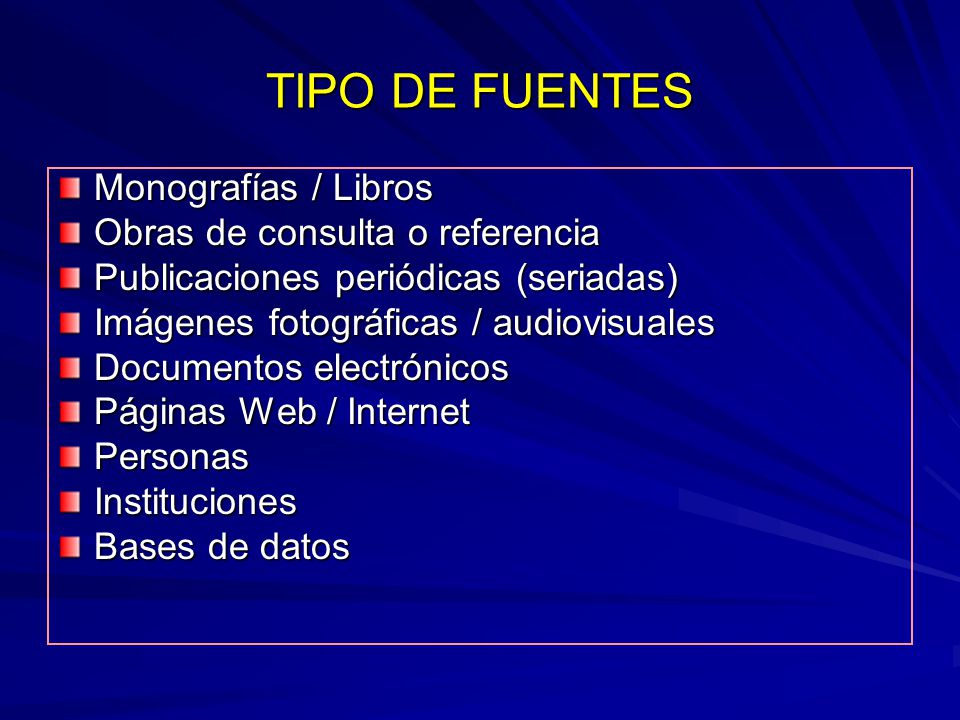 TIPO DE FUENTES Monografías / Libros Obras de consulta o referencia