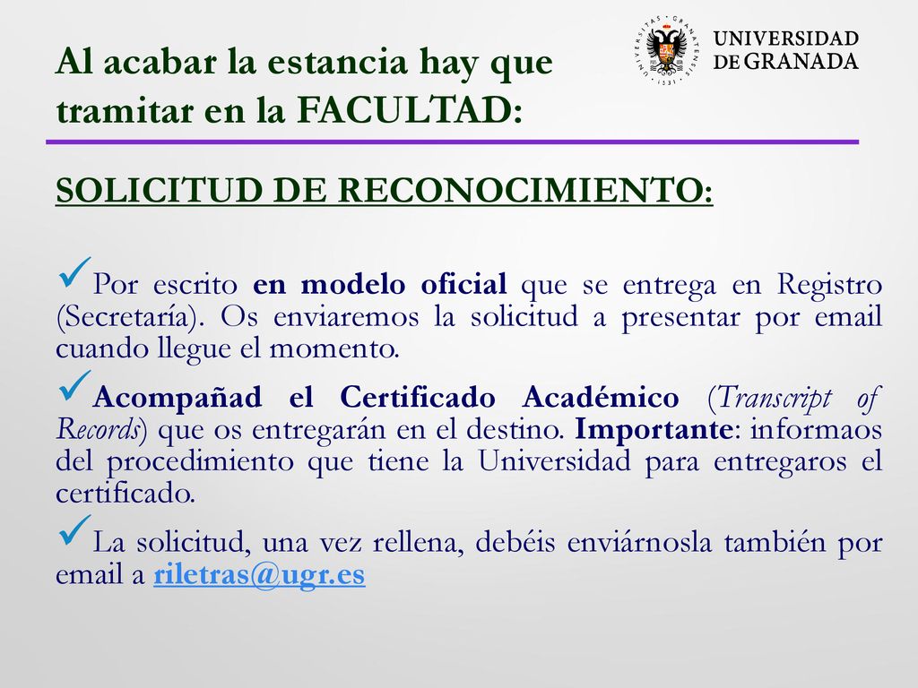 Al acabar la estancia hay que tramitar en la FACULTAD: