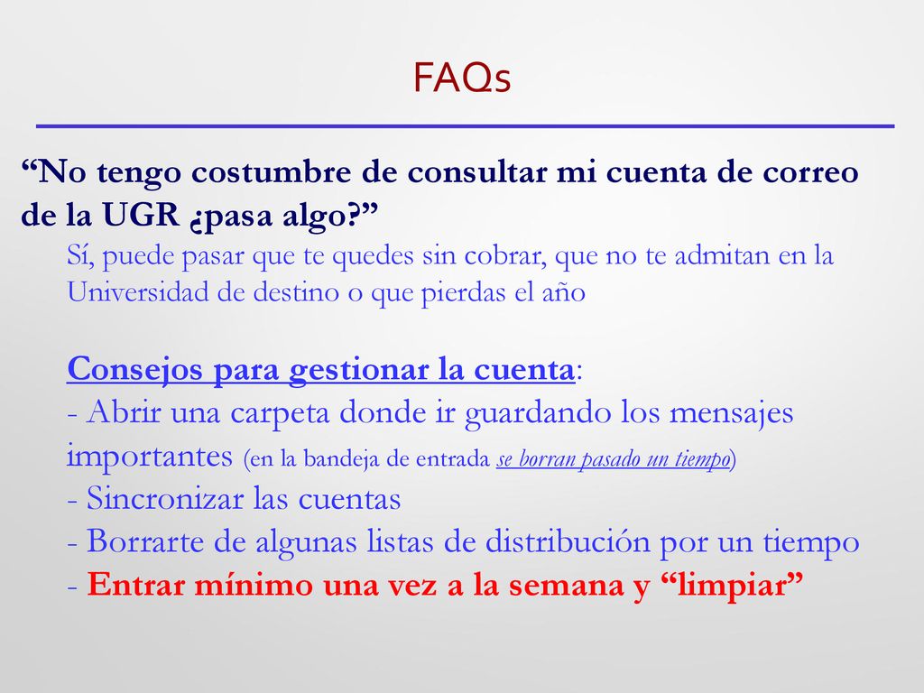 FAQs No tengo costumbre de consultar mi cuenta de correo de la UGR ¿pasa algo