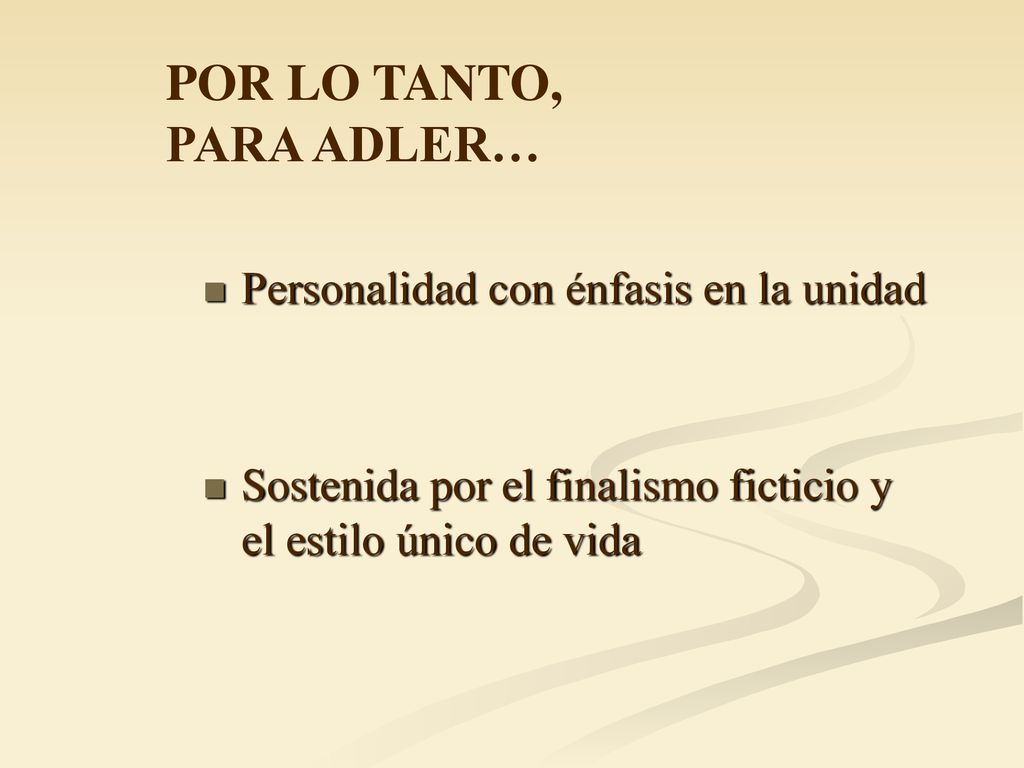 POR LO TANTO, PARA ADLER… Personalidad con énfasis en la unidad