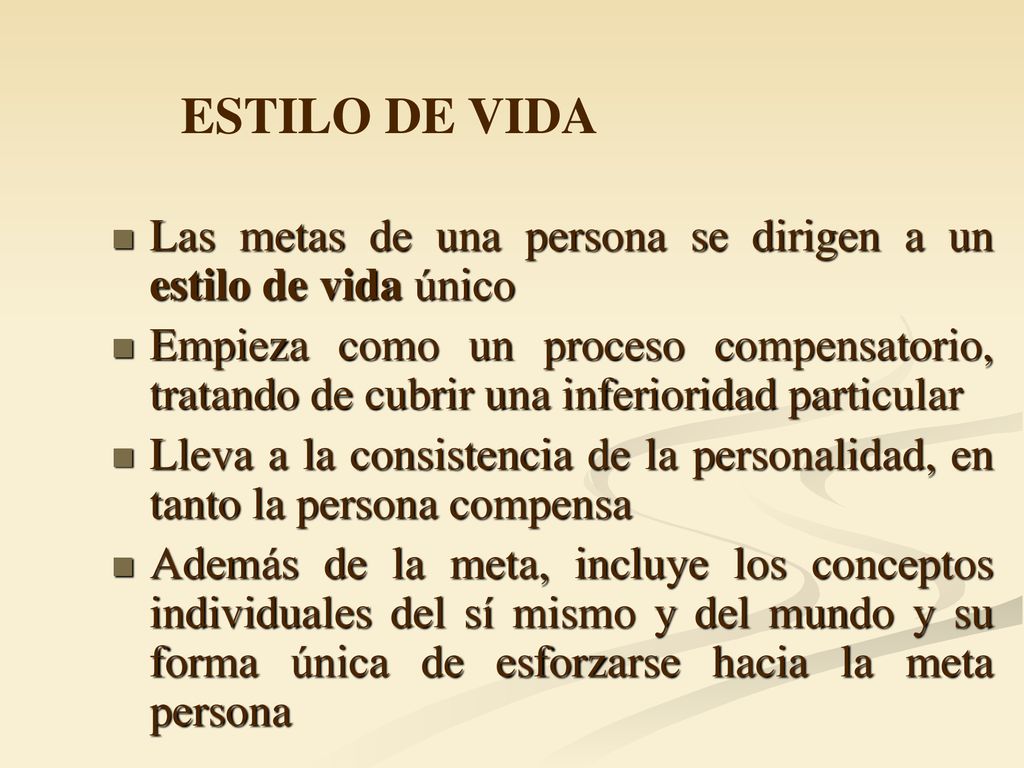 ESTILO DE VIDA Las metas de una persona se dirigen a un estilo de vida único.