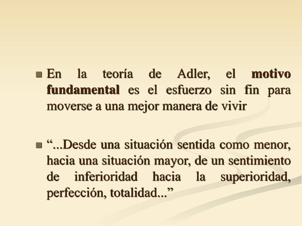 En la teoría de Adler, el motivo fundamental es el esfuerzo sin fin para moverse a una mejor manera de vivir