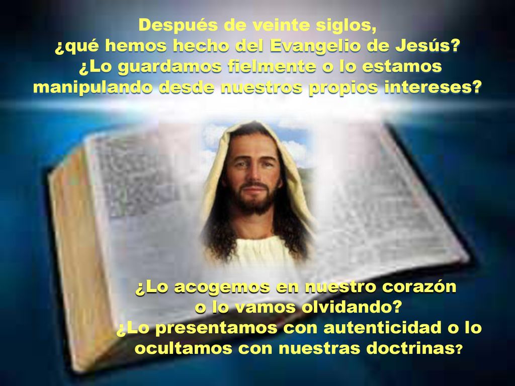 Después de veinte siglos, ¿qué hemos hecho del Evangelio de Jesús