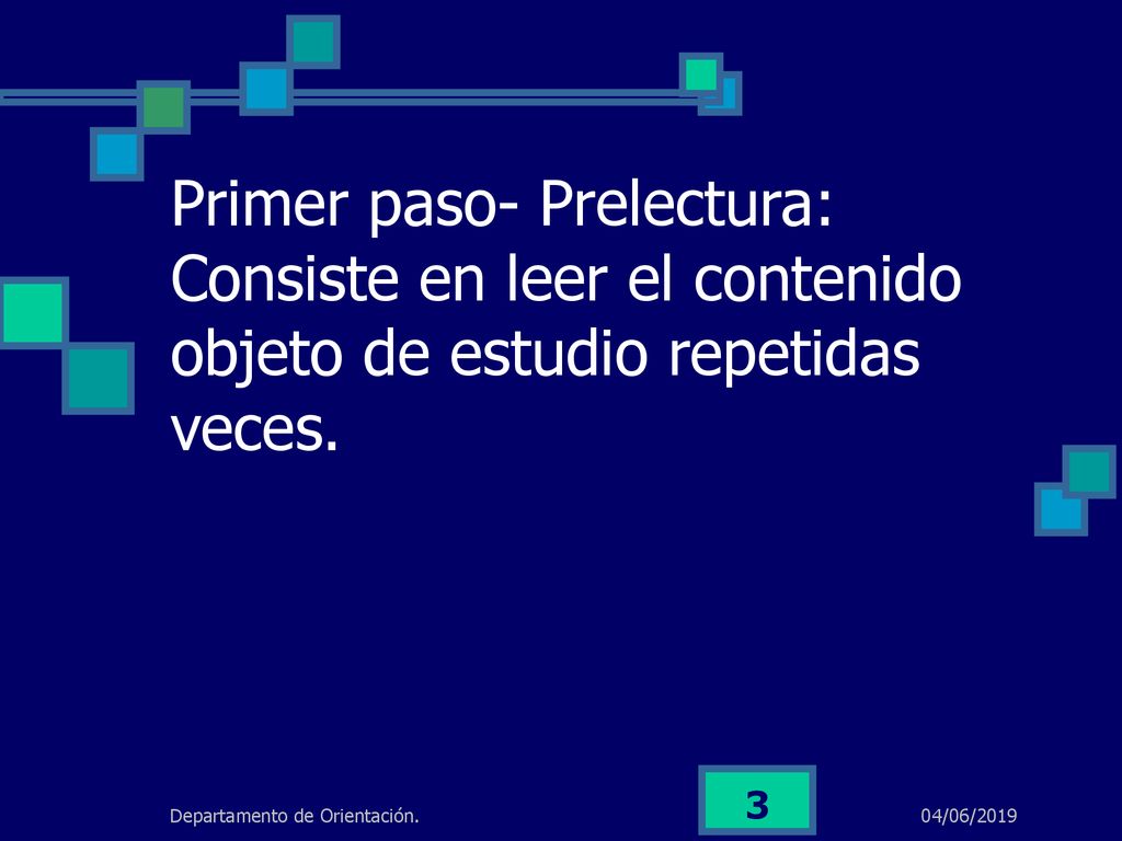 Primer paso- Prelectura: Consiste en leer el contenido objeto de estudio repetidas veces.
