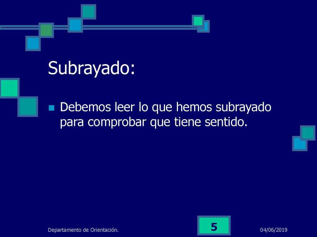 Subrayado: Debemos leer lo que hemos subrayado para comprobar que tiene sentido. Departamento de Orientación.