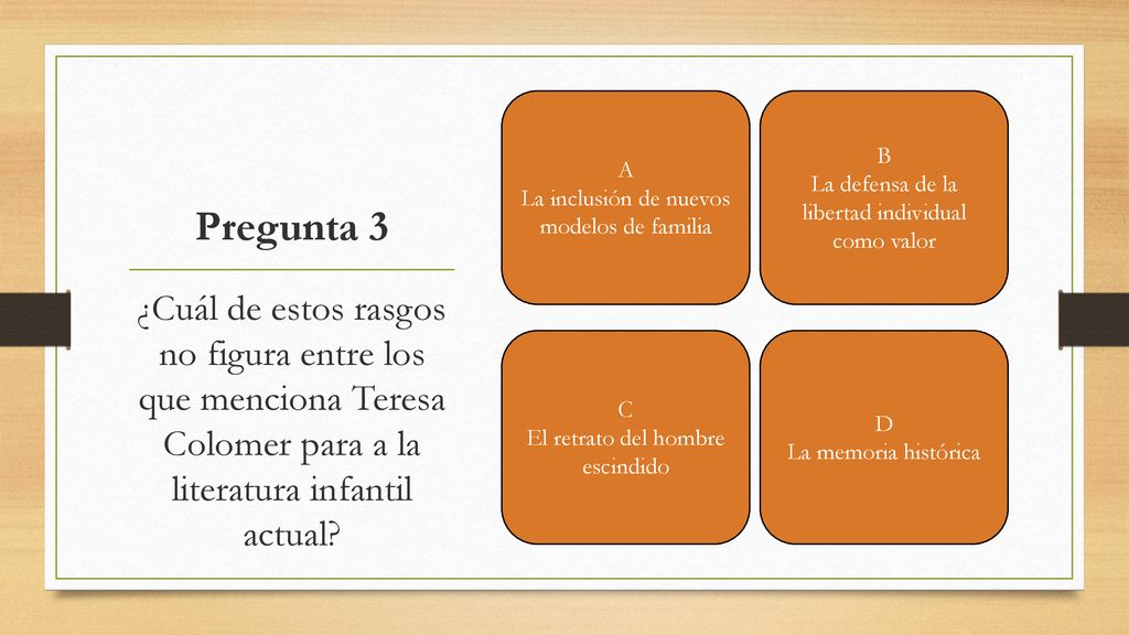 A La inclusión de nuevos modelos de familia. B. La defensa de la libertad individual como valor. Pregunta 3.