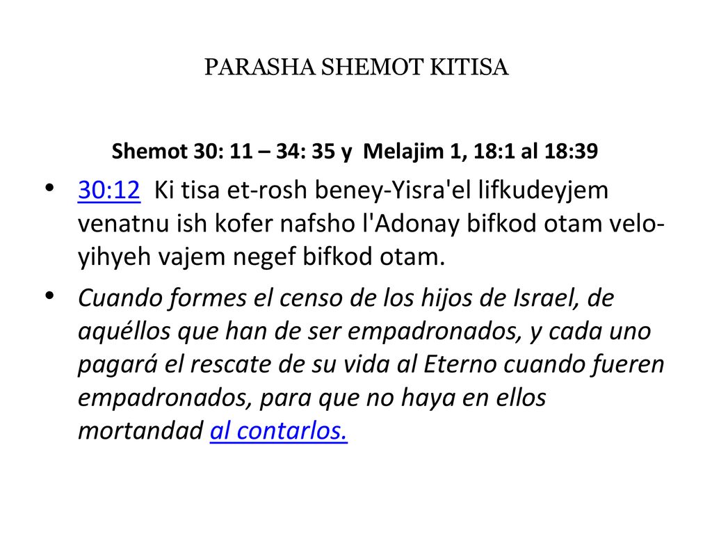 Shemot 30: 11 – 34: 35 y Melajim 1, 18:1 al 18:39