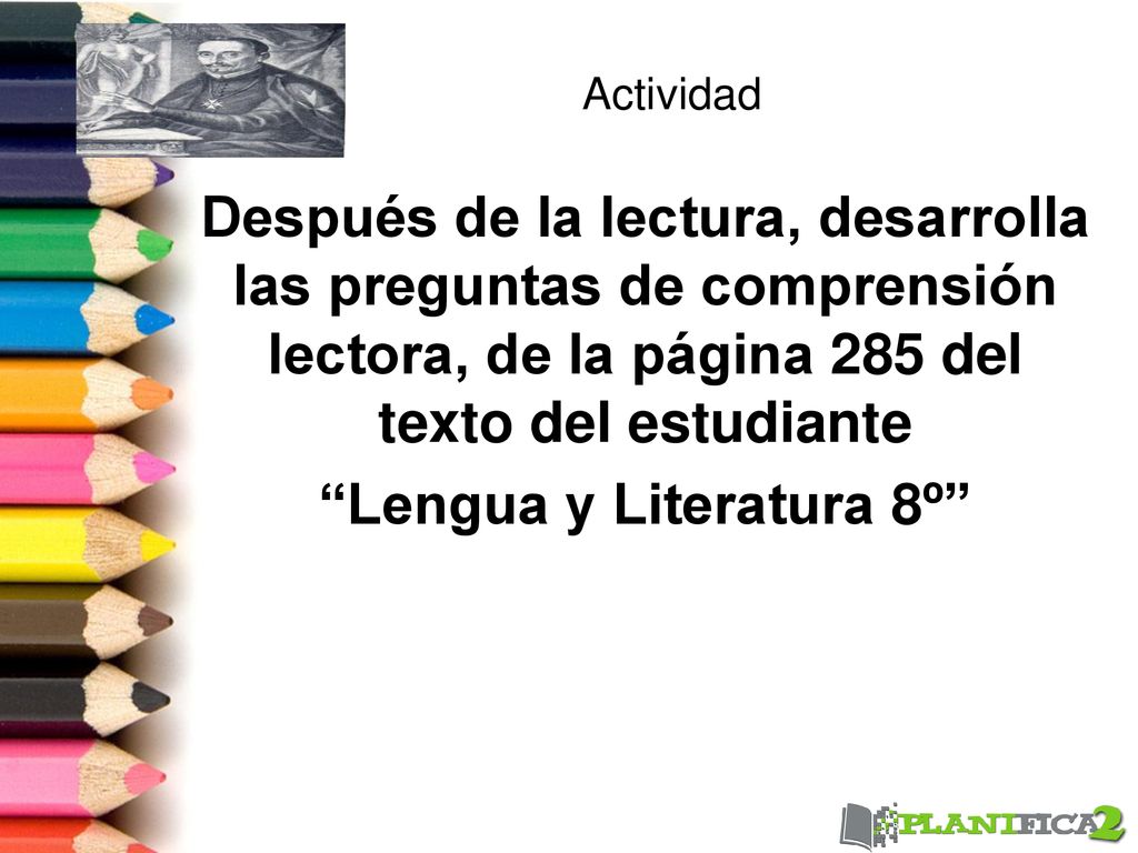 Actividad Después de la lectura, desarrolla las preguntas de comprensión lectora, de la página 285 del texto del estudiante Lengua y Literatura 8º