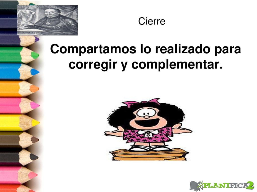Compartamos lo realizado para corregir y complementar.
