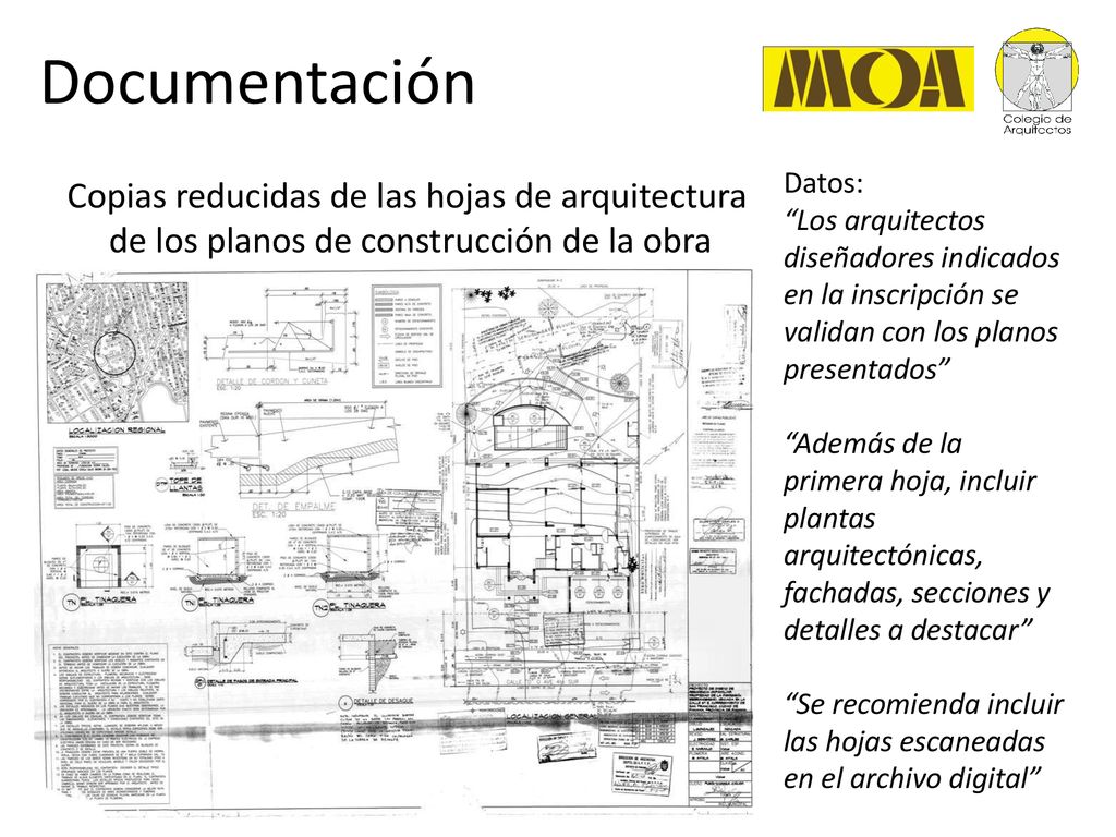 Documentación Datos: Los arquitectos diseñadores indicados en la inscripción se validan con los planos presentados