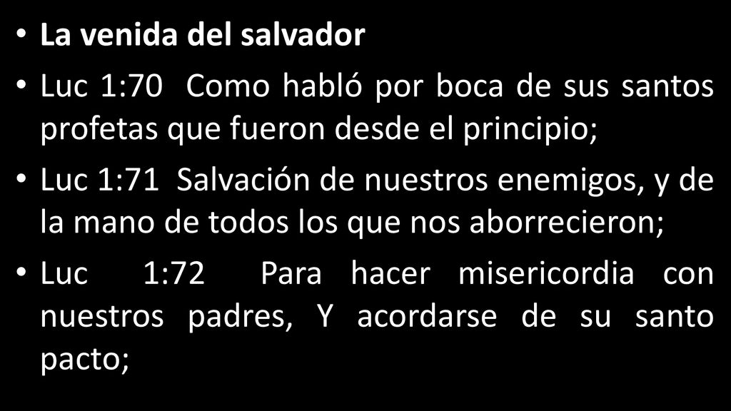 La venida del salvador Luc 1:70 Como habló por boca de sus santos profetas que fueron desde el principio;