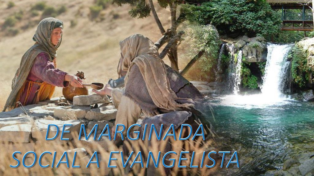 DE MARGINADA SOCIAL A EVANGELISTA