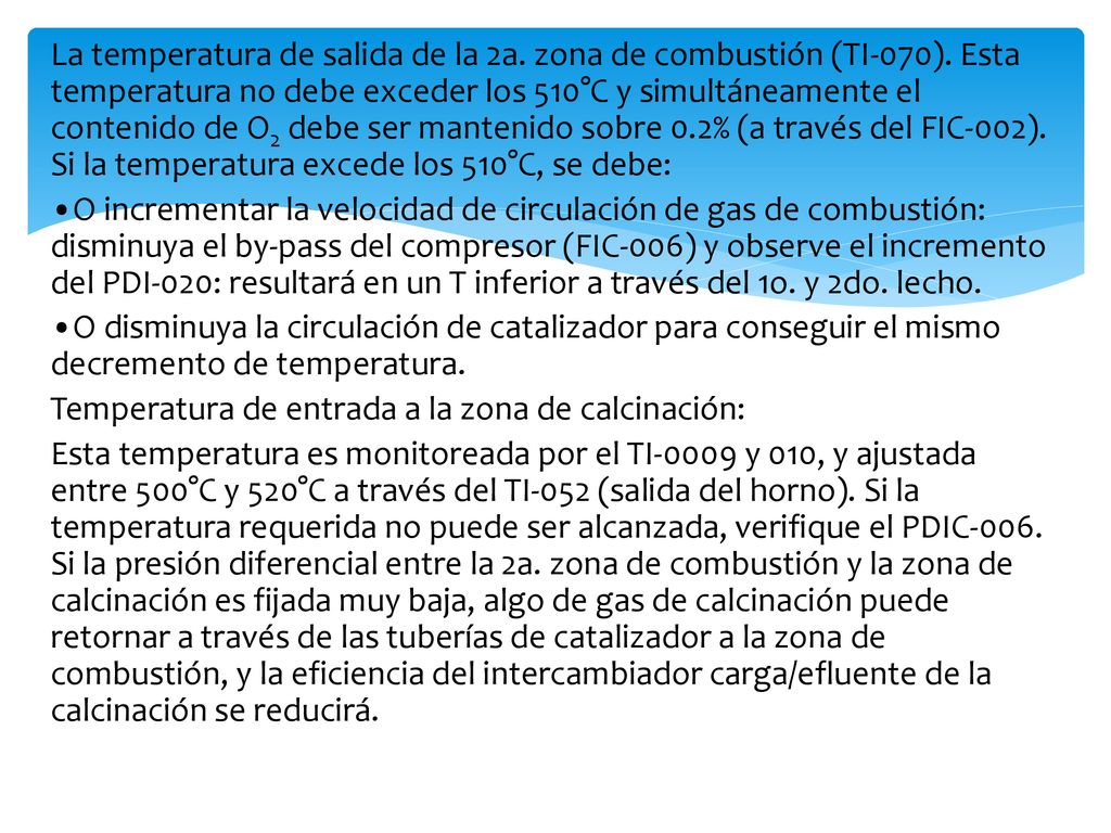 La temperatura de salida de la 2a. zona de combustión (TI-070)