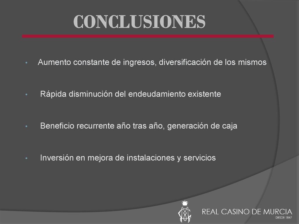 CONCLUSIONES Aumento constante de ingresos, diversificación de los mismos. Rápida disminución del endeudamiento existente.