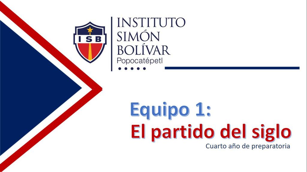 Equipo 1: El partido del siglo Cuarto año de preparatoria