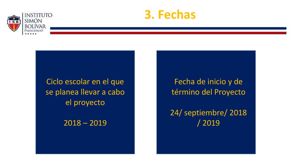 3. Fechas Ciclo escolar en el que se planea llevar a cabo el proyecto