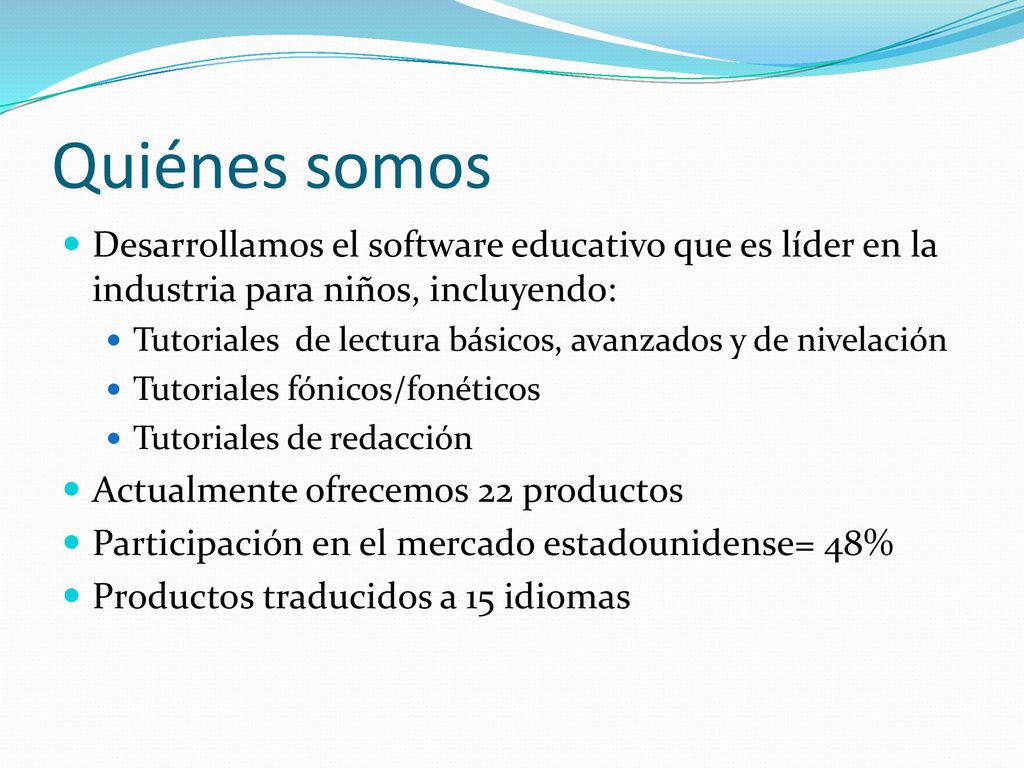 Quiénes somos Desarrollamos el software educativo que es líder en la industria para niños, incluyendo: