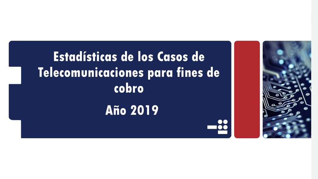 Estadísticas de los Casos de Telecomunicaciones para fines de cobro