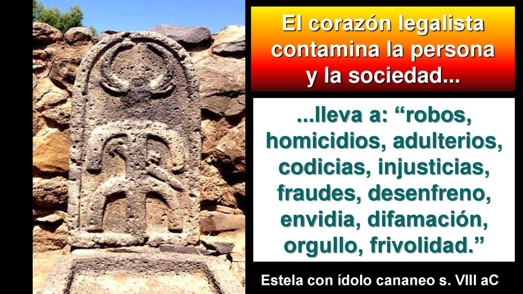 El corazón legalista contamina la persona y la sociedad...