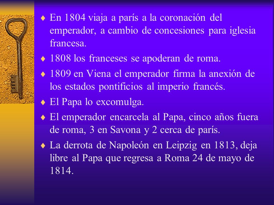 En 1804 viaja a parís a la coronación del emperador, a cambio de concesiones para iglesia francesa.