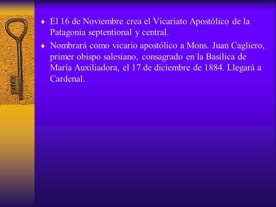 El 16 de Noviembre crea el Vicariato Apostólico de la Patagonia septentional y central.