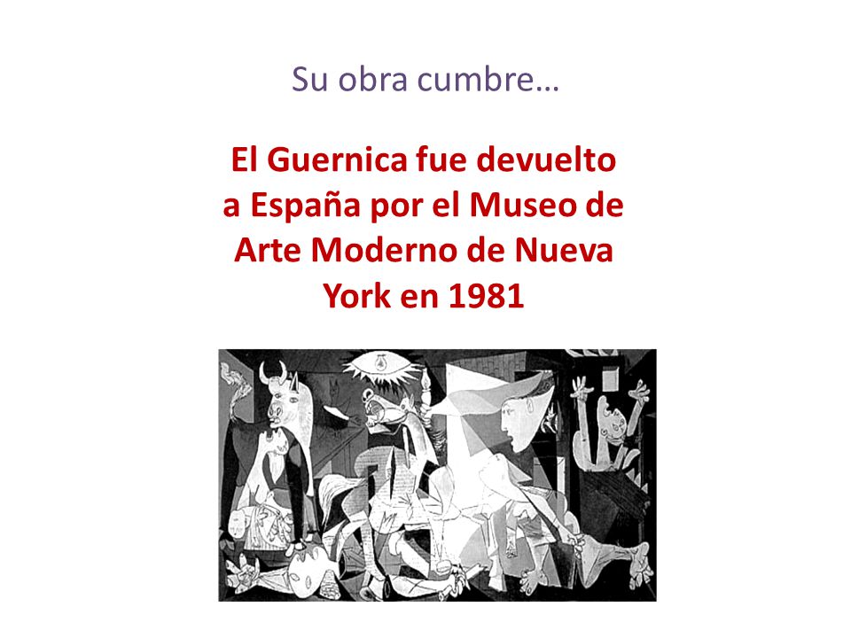 Su obra cumbre… El Guernica fue devuelto a España por el Museo de Arte Moderno de Nueva York en