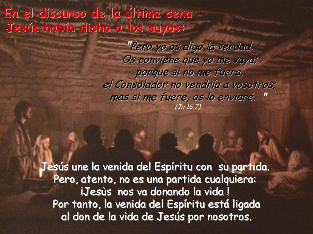 En el discurso de la última cena Jesús había dicho a los suyos: