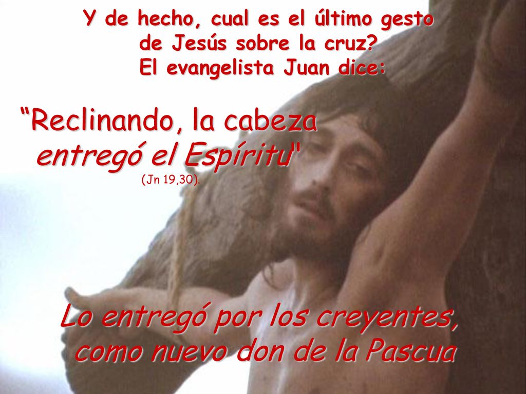 Y de hecho, cual es el último gesto El evangelista Juan dice: