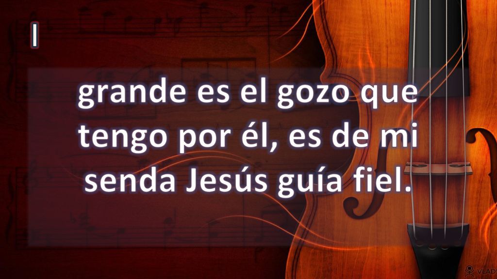 grande es el gozo que tengo por él, es de mi senda Jesús guía fiel.